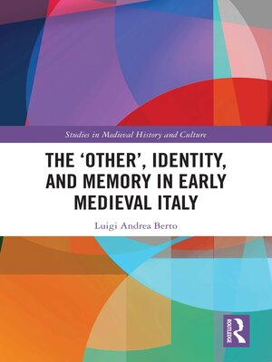 cover image of The 'Other', Identity, and Memory in Early Medieval Italy